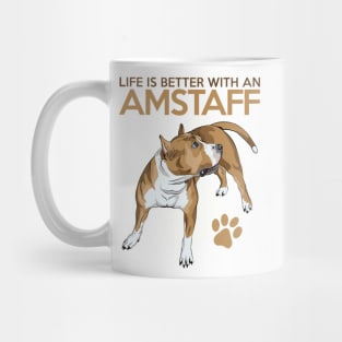 Life is Better with an Amstaff! Especially for American Staffordshire Bull Terrier Dog Lovers! Mug